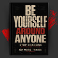 BE YOURSELF AROUND ANYONE: Stop Changing Who You Are to Fit In