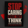 STOP CARING WHAT THEY THINK: Break the Fear of Being Judged