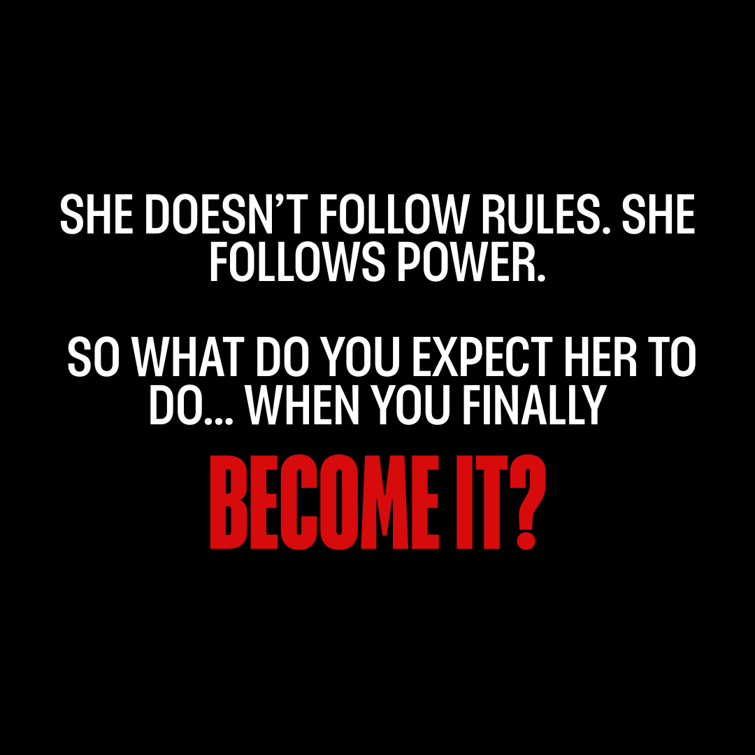 She will respect you