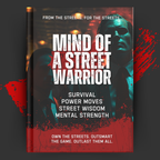 Mind of a Street Warrior: Outsmart, Outspeed, and Outsurvive